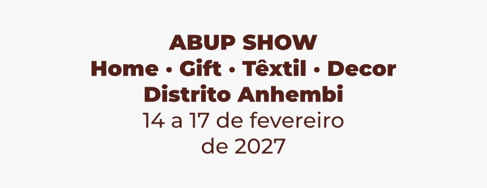 ABUP SHOW Home · Gift · Têxtil · Decor